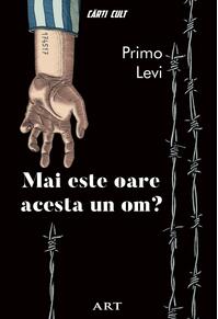 Dacă aceasta e o ființă umană – Primo Levi